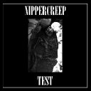 Nippercreep - Proces