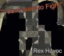 I don't want to fight