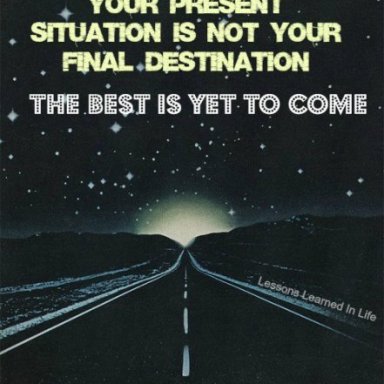 ~The Best Is Yet To Come~
