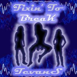 Fixin' To Break