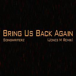 Bring Us Back Again (Jones M Remix9