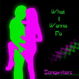 What I Wanna Do