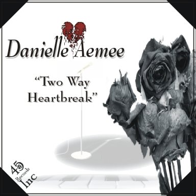 Danielle Aemee - Two Way Heartbreak