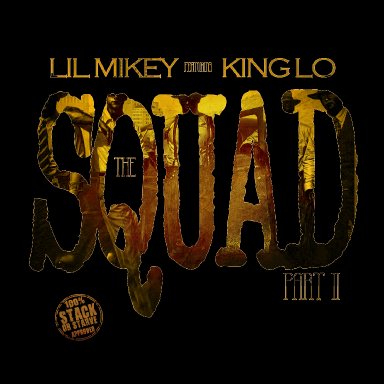 Lil Mikey (Feat.King Lo) "The Squad" Pt.II