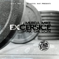 Murda Mike (Feat.Ak Da Don) "Excersice"