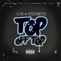 Grands x Swagg Dinero "Top Off Top"