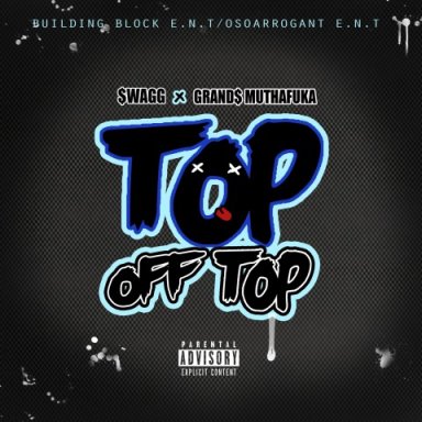 Grands x Swagg Dinero "Top Off Top"