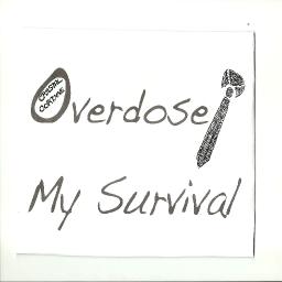 Overdose/My Survival