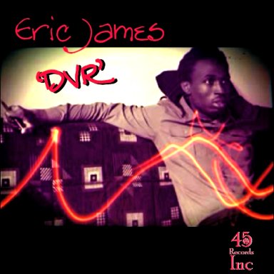 Eric James - DVR