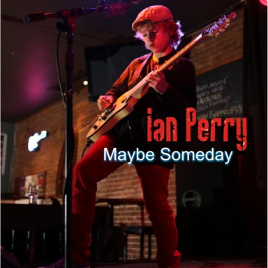 Maybe Someday - Ian Perry