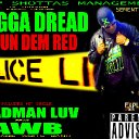 BADMAN LUV BIGGA DREAD feat: AWB