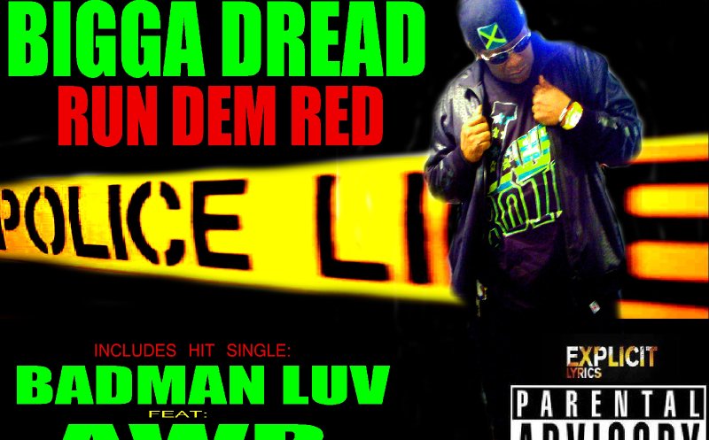 BADMAN LUV BIGGA DREAD feat: AWB