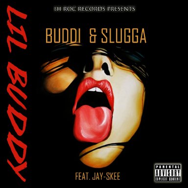 LIL BUDDY BY BUDDI & SLUGGA FEAT. JAY-SKEE