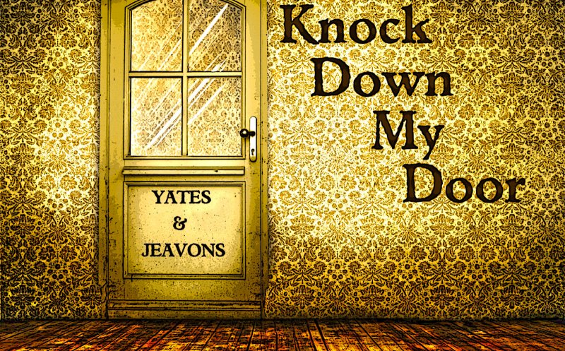 Knock Down My Door (Yates & Jeavons)