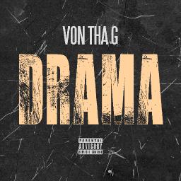 Von Tha G - Drama