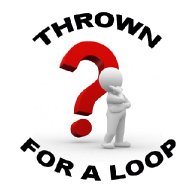 THROWN FOR A LOOP