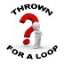 THROWN FOR A LOOP rated a 5