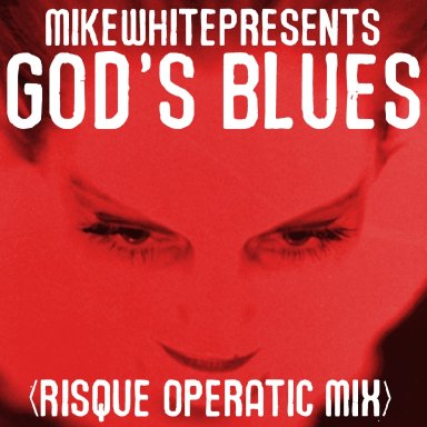 God's Blues (Risque Operatic Mix)