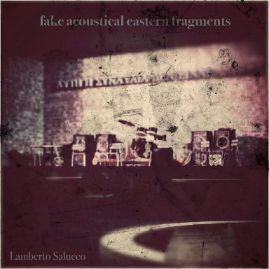  Fake Acoustical Eastern Fragments - Lamberto Salucco 