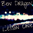 Zen Dragon - Lesson One