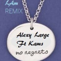 LAm REMIXES- Ft. Alexy Large & Kams "Aucun Regret" (FREE)  D/L