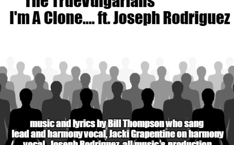 I'm a Clone ft. Joseph Rodriguez