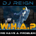 W.H.A.P - (We Have A Problem) rated a 5