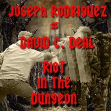 4Jrodz - Riot in the Dungeon (J.Rodriguez, DcDeal)