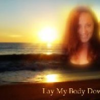 Lay my body down !  Yvonne J and Larry T