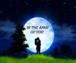 IN THE ARMS OF YOU