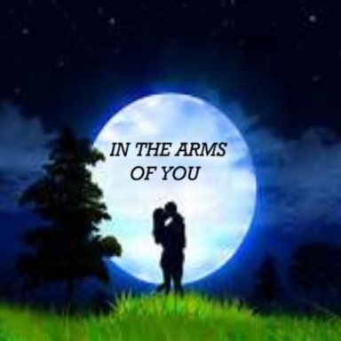 IN THE ARMS OF YOU