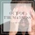 Out Of The Madness