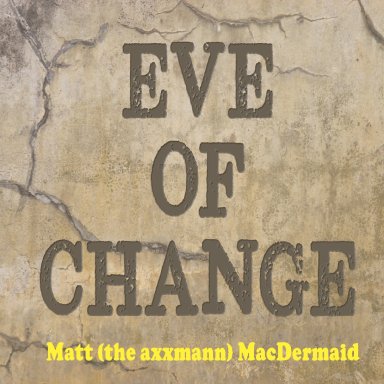 Eve Of Change