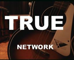 "True" by Network