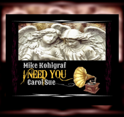 I Need You ~ft. Mike Kohlgraf