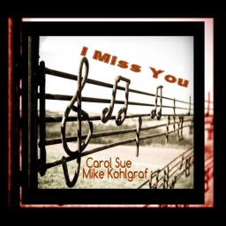I Miss You ~ft. Mike Kohlgraf
