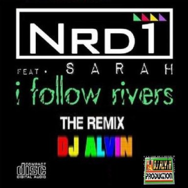 Nrd1 Ft. Sarah - I Follow Rivers (DJ Alvin Extended Mix)