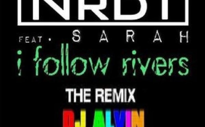 Nrd1 Ft. Sarah - I Follow Rivers (DJ Alvin Extended Mix)