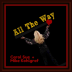 All The Way ~ft. Mike Kohlgraf rated a 5