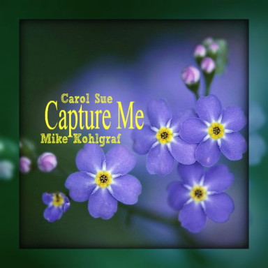 You Capture Me ~ft. Mike Kohlgraf