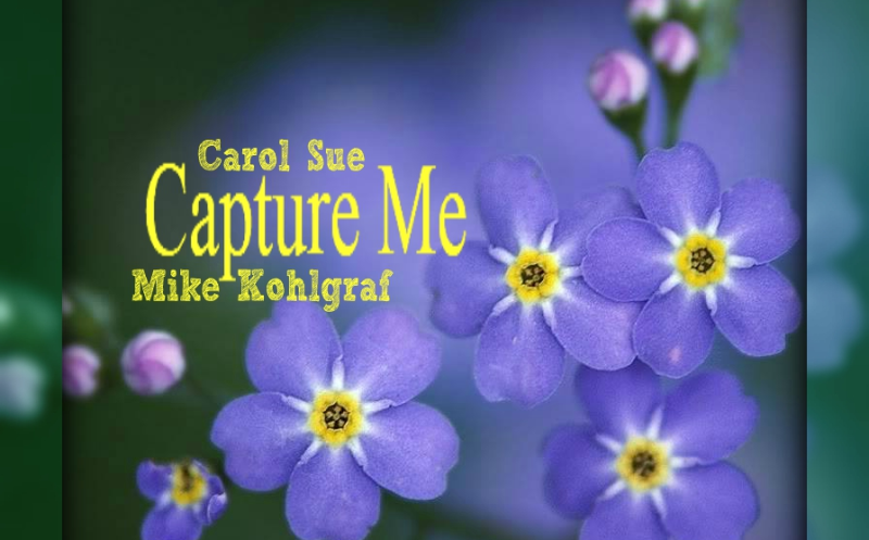 You Capture Me ~ft. Mike Kohlgraf