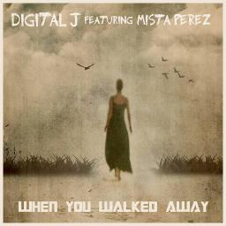 When You Walked Away Ft Mista Perez