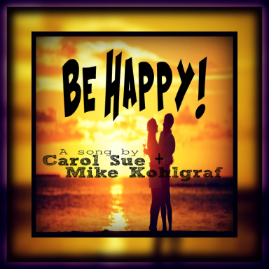 Be Happy! :) Ft. Mike Kohlgraf