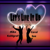 Let's Live It Up ~ft. Mike K. 