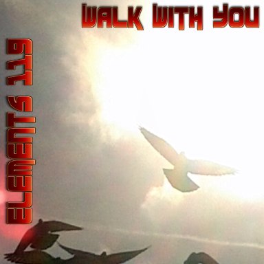 Walk With You By Elements 119 Featuring BAMIL 