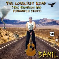 The Loneliest Road (The Thompson And Fernández Story)