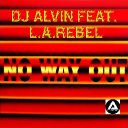 DJ Alvin Feat. L.A.Rebel - No Way Out