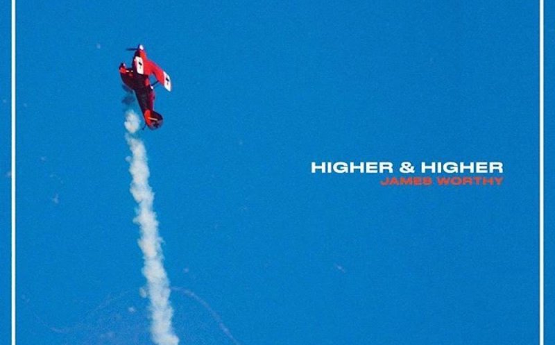 James Worthy - Higher & Higher [Audio]