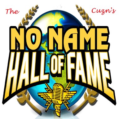 The Cuzn's remix- No Name Hall of Fame (feat. Cuz Ron and Cuz Lorne)