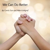 We Can Do Better ~featuring Mike Kohlgraf